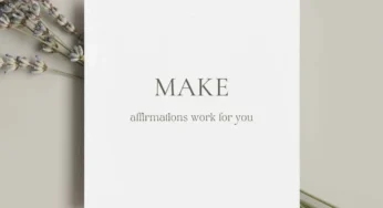 How to Make Affirmations Work You