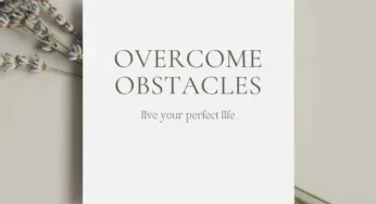 How to Overcome Obstacles Keeping You from Your Perfect Life