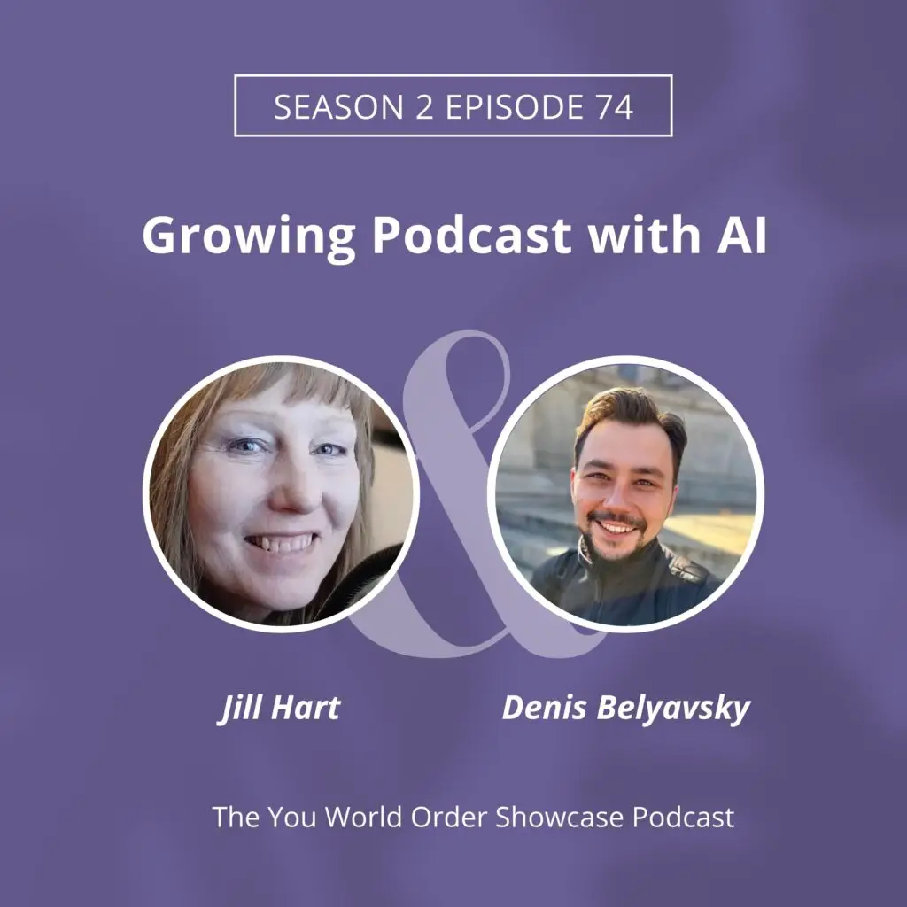The You World Order Showcase Podcast, Amplify Your Message, Attract Clients, & Create Lasting Impact with Podcasts Denis Twinbot