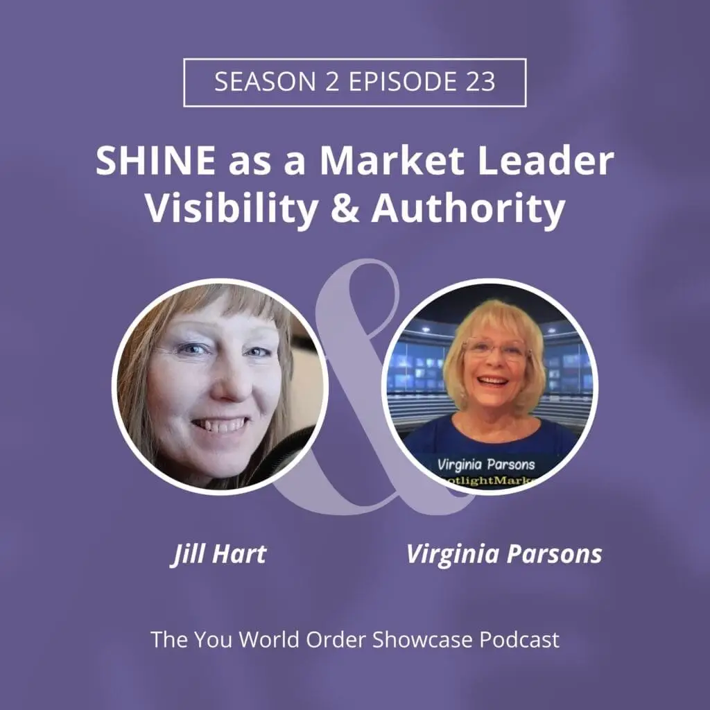 The You World Order Showcase Podcast, Amplify Your Message, Attract Clients, & Create Lasting Impact with Podcasts virginia Parsons