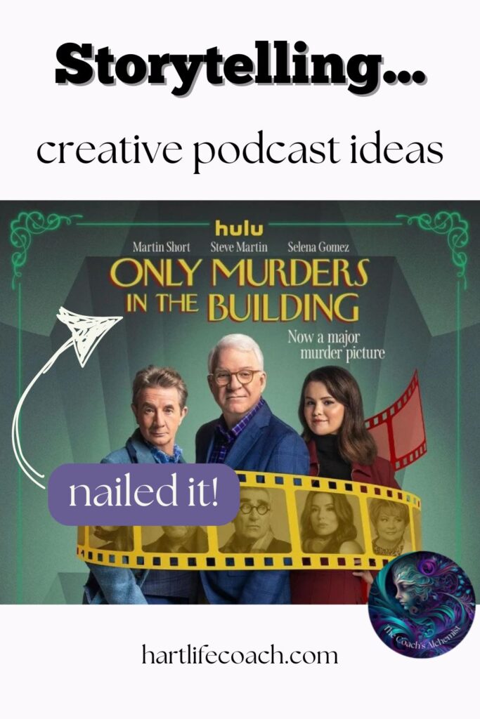 Only Murders in the Building, the TV show on Hulu, nails the storytelling creative podcast ideas theme.
