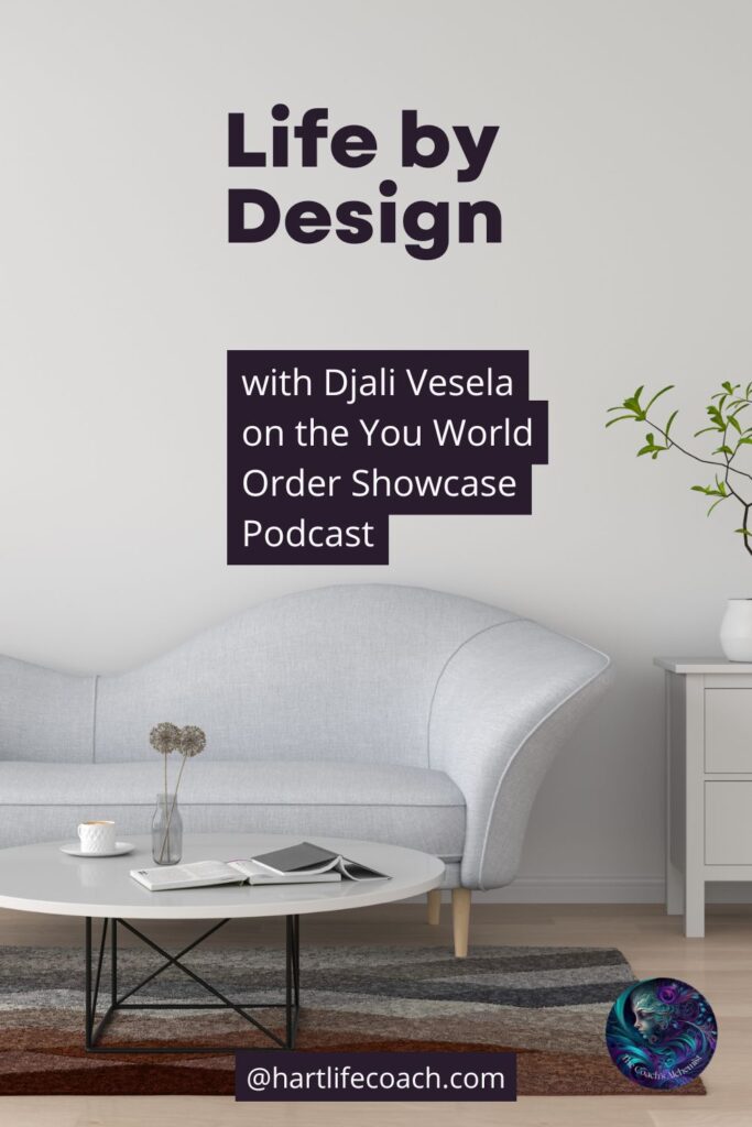 design your life, Amplify Your Message, Attract Clients, & Create Lasting Impact with Podcasts Life by design with Djali Vesela on this episode of the You World Order Showcase Podcast